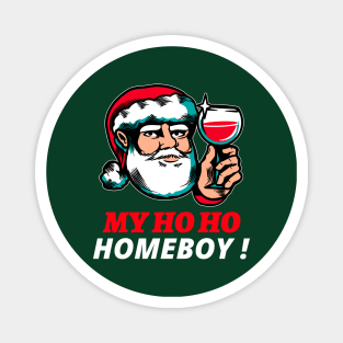 Santa is My Homeboy! Magnet